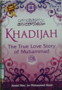 KHADIJAH : The True Love Story Of MUHAMMAD