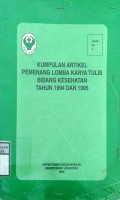 KUMPULAN ARTIKEL PEMENANG LOMBA KARYA TULIS BIDANG KESEHATAN TAHUN 1994 DAN 1995