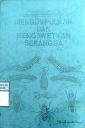 MENGUMPULKAN DAN MENGAWETKAN SERANGGA