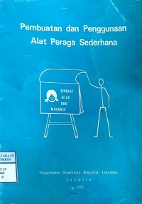 PEMBUATAN DAN PENGGUNAAN ALAT PERAGA SEDERHANA