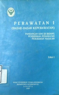 PERAWATAN I ( DASAR-DASAR KEPERAWATAN) : Pandangan Kini di Bidang Pendidikan Perawatan Perubahan Masalah