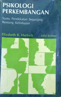 PSIKOLOGI PERKEMBANGAN : Suatu Pendekatan Sepanjang Rentang Kehidupan