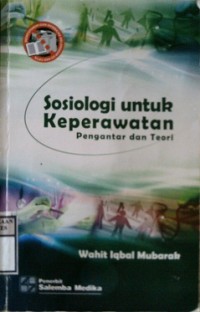 SOSIOLOGI UNTUK KEPERAWATAN : Pengantar dan Teori